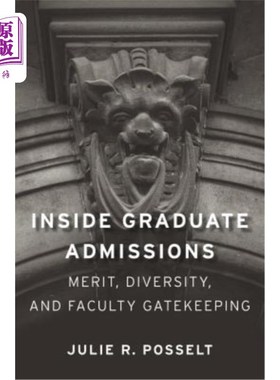 海外直订Inside Graduate Admissions: Merit, Diversity, and Faculty Gatekeeping 研究生入学：优点、多样性和教师门卫