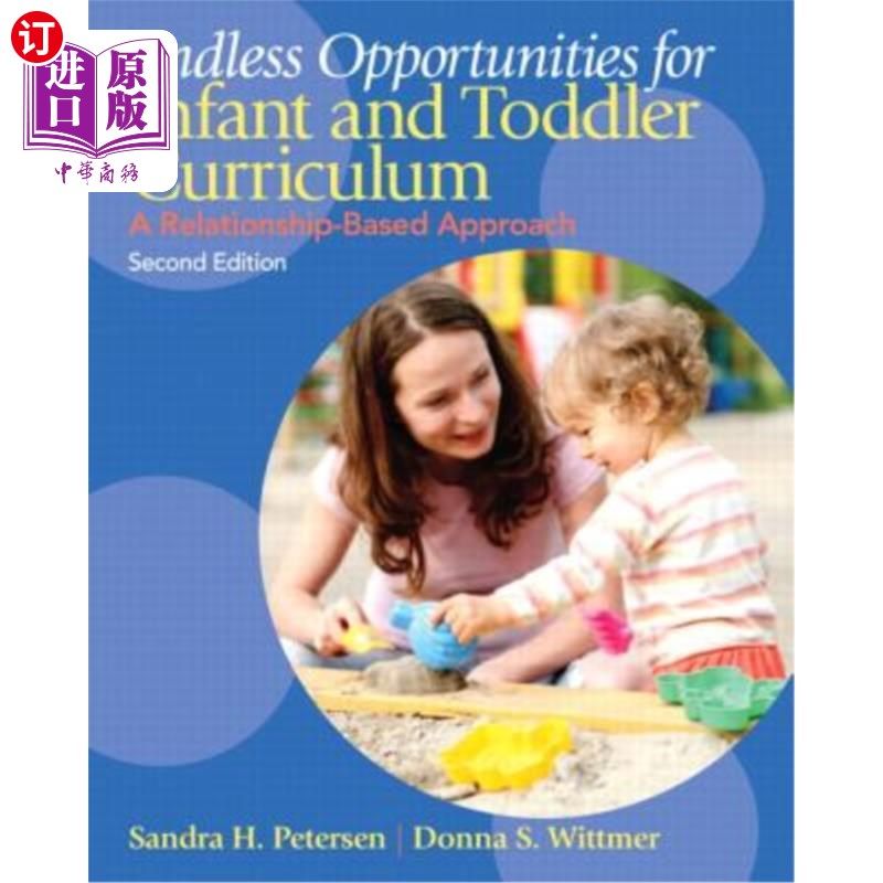海外直订Endless Opportunities for Infant and Toddler Curriculum: A Relationship-Based Ap 婴幼儿课程的无限机会:基于