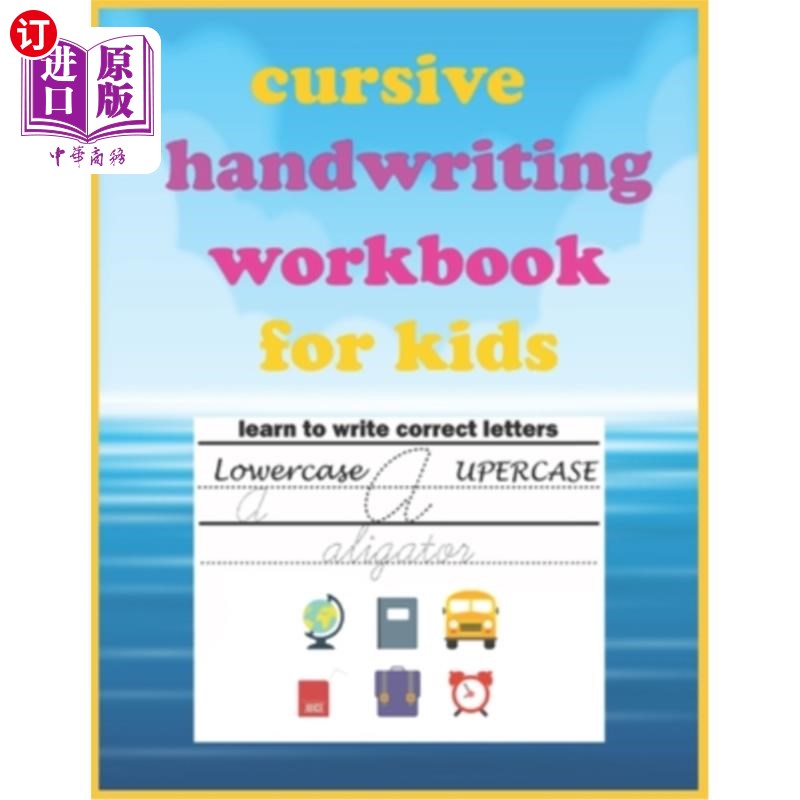 海外直订Cursive Handwriting Workbook For Kids: Cursive writing practice book, cursive ha 儿童手书练习册:儿童手书练