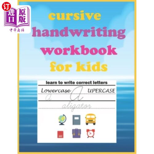 海外直订Cursive Handwriting Workbook For Kids: Cursive writing practice book, cursive ha 儿童手书练习册:儿童手书练