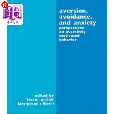 海外直订Aversion, Avoidance, and Anxiety: Perspectives on Aversively Motivated Behavior 厌恶，回避和焦虑:厌恶动机行