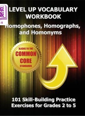 海外直订LEVEL UP VOCABULARY WORKBOOK Homophones, Homographs, and Homonyms: 101 Skill-Bui 提高词汇练习册的同音词、同
