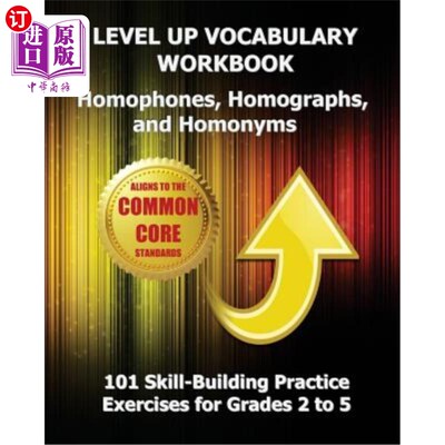海外直订LEVEL UP VOCABULARY WORKBOOK Homophones, Homographs, and Homonyms: 101 Skill-Bui 提高词汇练习册的同音词、同