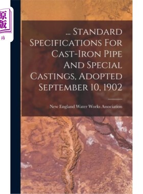 海外直订... Standard Specifications For Cast-iron Pipe And Special Castings, Adopted Sep ．.． 铸铁管和特殊铸件的标