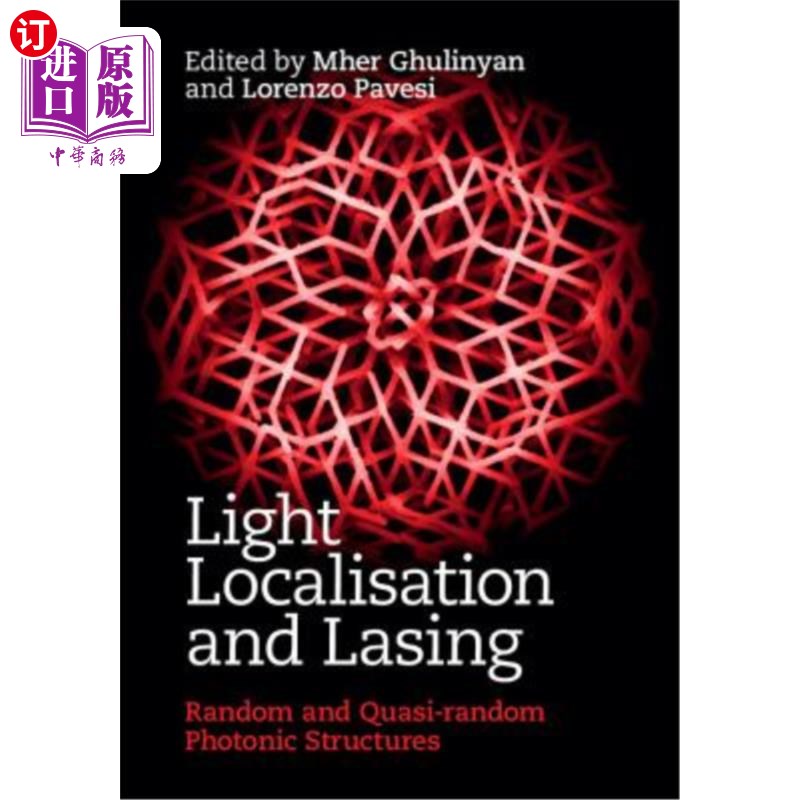 海外直订Light Localisation and Lasing: Random and Quasi-Random Photonic Structures 光局部化和激光：随机和准随机光子结构