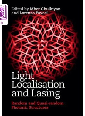海外直订Light Localisation and Lasing: Random and Quasi-Random Photonic Structures 光局部化和激光：随机和准随机光子结构