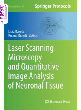 海外直订医药图书Laser Scanning Microscopy and Quantitative Image Analysis of Neuronal Tissue 神经组织的激光扫描显微