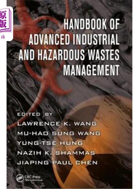 海外直订Handbook of Advanced Industrial and Hazardous Wastes Management 先进工业和危险废物管理手册