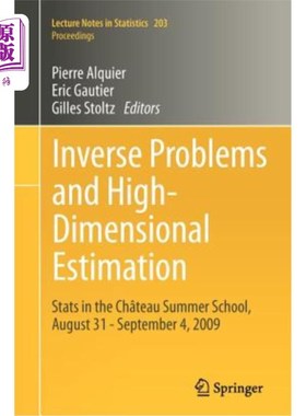 海外直订Inverse Problems and High-Dimensional Estimation: STATS in the Chateau Summer Sc 反问题和高维估计:S