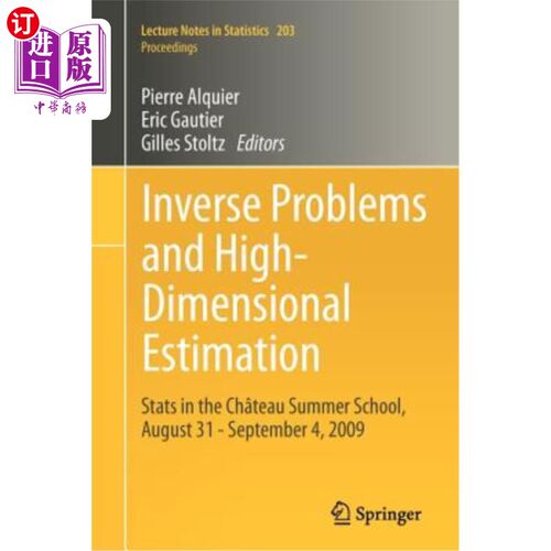 海外直订Inverse Problems and High-Dimensional Estimation: STATS in the Chateau Summer Sc 反问题和高维估计:S