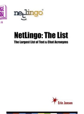 海外直订NetLingo: The List - The Largest List of Text & Chat Acronyms NetLingo：列表-文本和聊天首字母缩写词的最大列