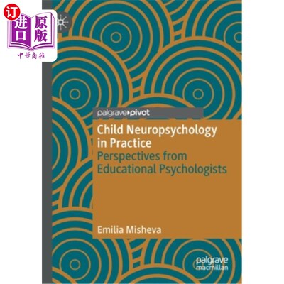海外直订Child Neuropsychology in Practice: Perspectives from Educational Psychologists 实践中的儿童神经心理学:教育