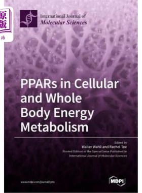海外直订PPARs in Cellular and Whole Body Energy Metabolism 细胞和全身能量代谢中的PPAR