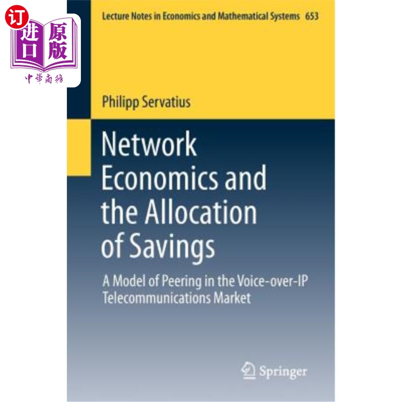 海外直订Network Economics and the Allocation of Savings: A Model of Peering in the Voice 经济与储蓄分配：IP语音