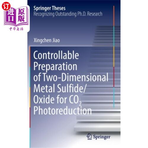 海外直订Controllable Preparation of Two-Dimensional Metal Sulfide/Oxide for Co2 Photored 二维金属硫化物/氧化物的可