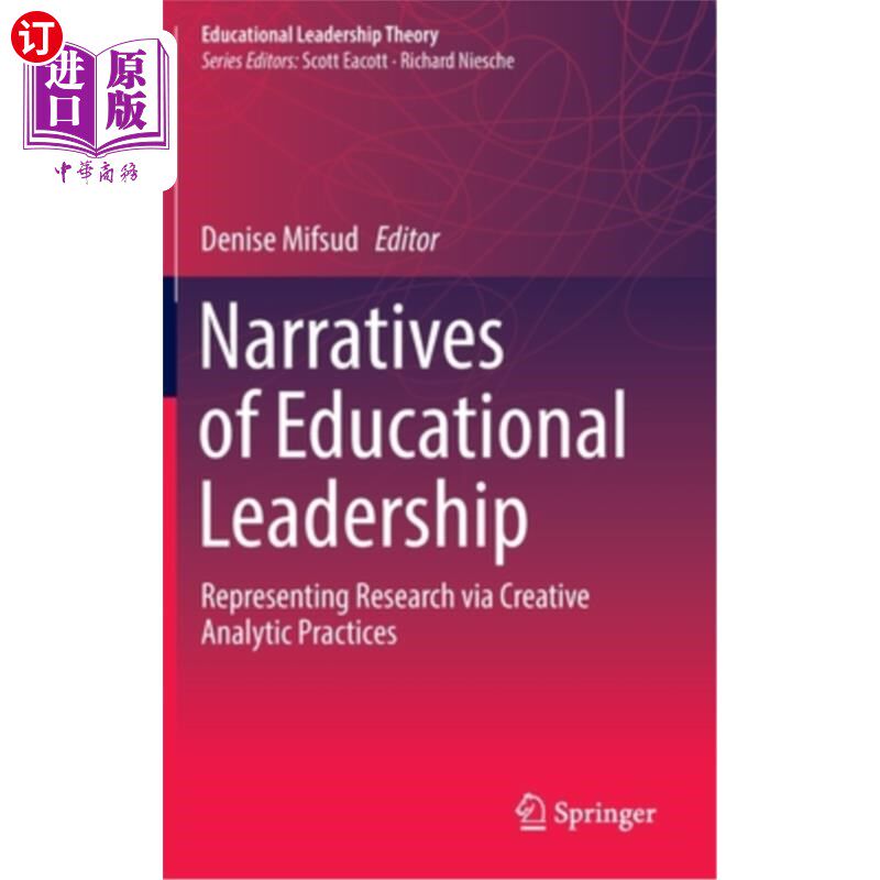 海外直订Narratives of Educational Leadership: Representing Research Via Creative Analyti 教育领导叙事:通过创造性分