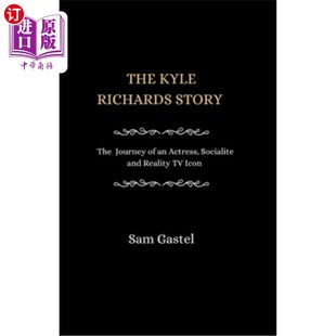 海外直订The Kyle Richards Story: The Journey of an Actress, Socialite and reality TV Ico 凯尔·理查兹的故事:一个女
