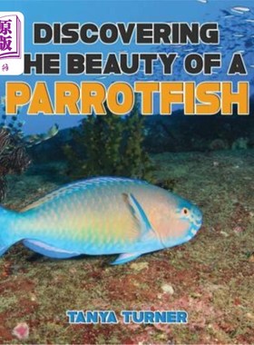 海外直订DISCOVERING THE BEAUTY OF A PARROTFISH Do Your Kids Know This?: A Children's Pic 发现鹦鹉鱼的美丽你的孩子知