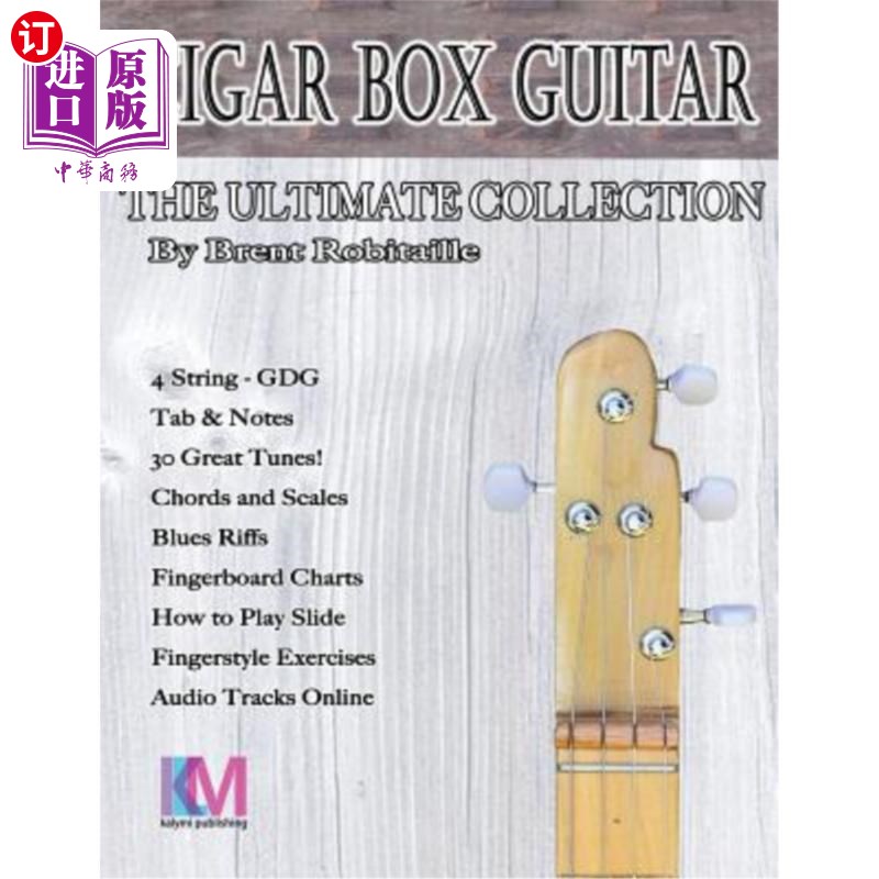 海外直订Cigar Box Guitar - The Ultimate Collection - 4 String: How to Play 4 String Ciga 雪茄盒吉他-终极收藏-4弦：
