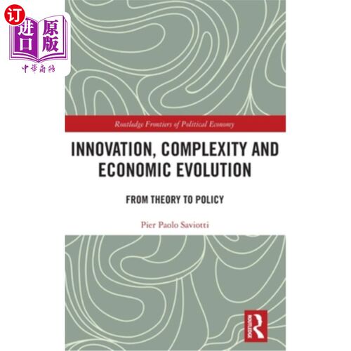 海外直订Innovation, Complexity and Economic Evolution: From Theory to Policy 创新、复杂性与经济演变:从理论到政策