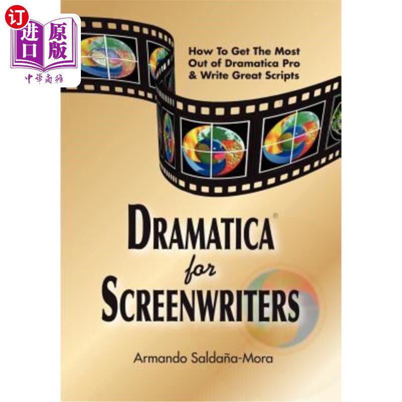 海外直订Dramatica(r) for Screenwriters: How to Get the Most Out of Dramatica(r) Pro & Wr 剧作家剧作：如何充分利用剧