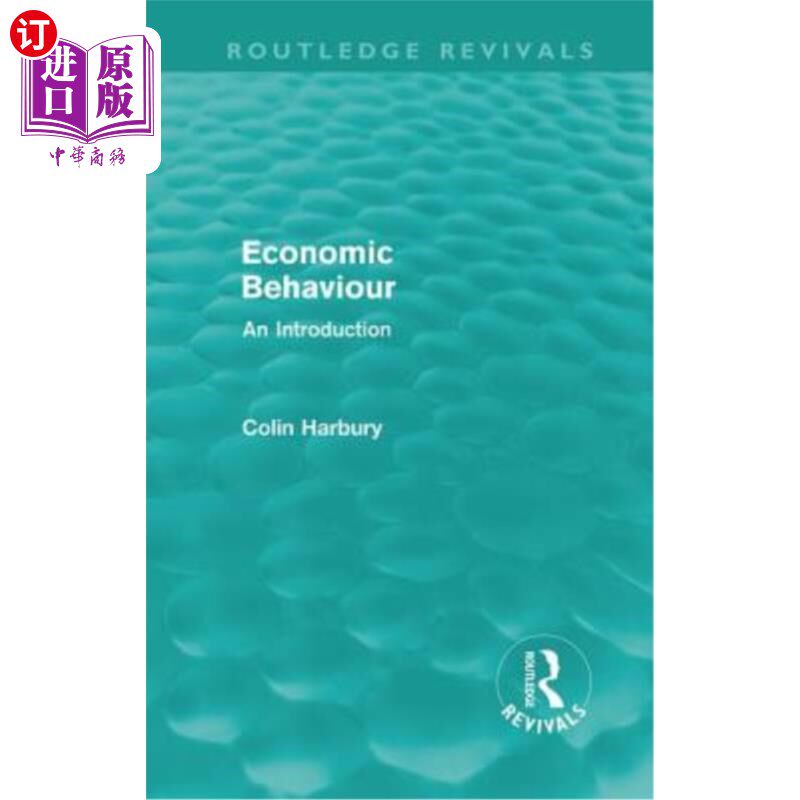 海外直订Economic Behaviour (Routledge Revivals): An Introduction 经济行为(劳特利奇复兴):导论