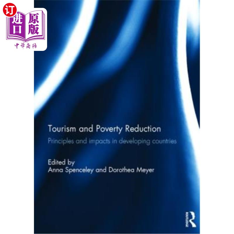 海外直订Tourism and Poverty Reduction: Principles and Impacts in Developing Countries 旅游业与减贫:发展中国家的原则