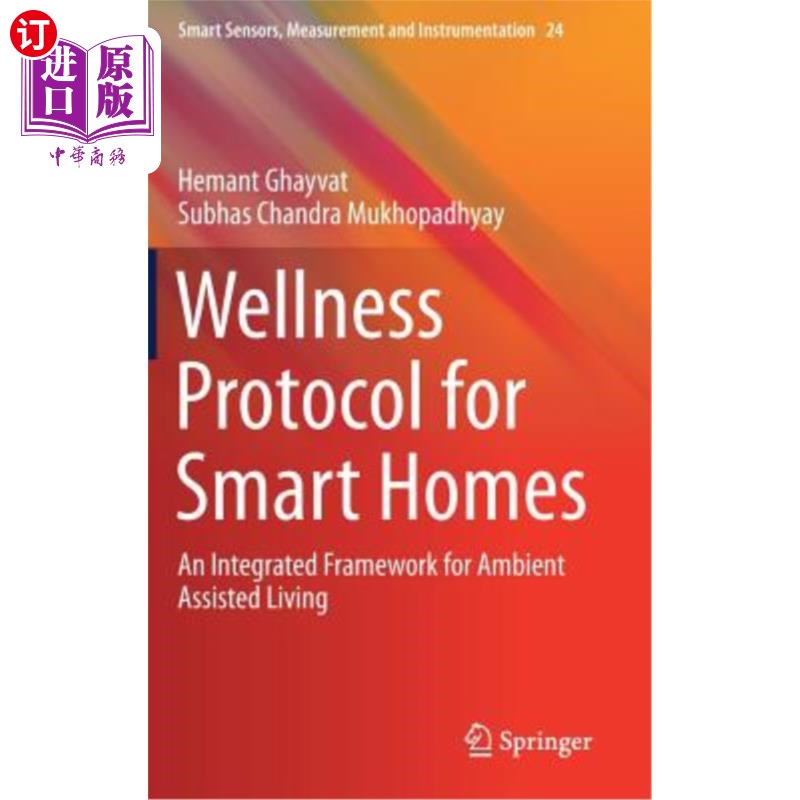 海外直订Wellness Protocol for Smart Homes: An Integrated Framework for Ambient Assisted 智能家居健康协议:环境辅助生活
