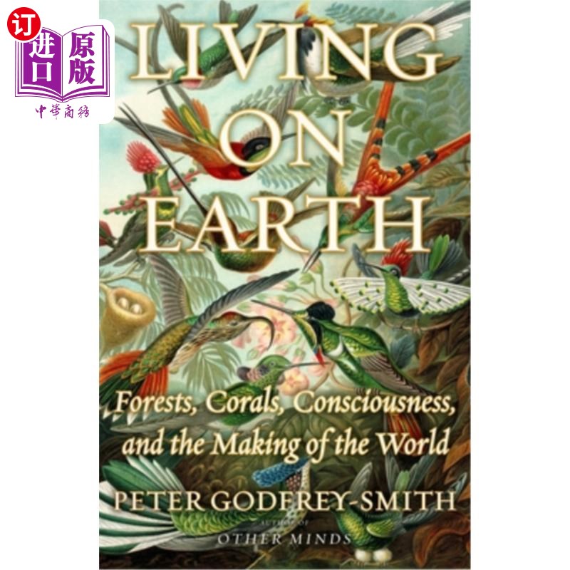 海外直订Living on Earth: Forests, Corals, Consciousness, and the Making of the World 生活在地球上:森林、珊瑚、意识