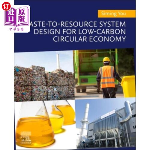 海外直订Waste-To-Resource System Design for Low-Carbon Circular Economy 低碳循环经济的废物转化资源系统设计