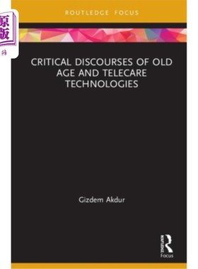 海外直订Critical Discourses of Old Age and Telecare Technologies 老年批评性话语与远程医疗技术