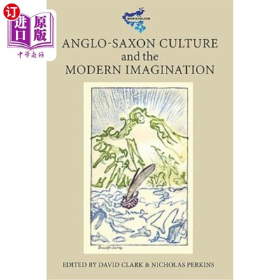 海外直订Anglo-Saxon Culture and the Modern Imagination 盎格鲁-撒克逊文化与现代想象