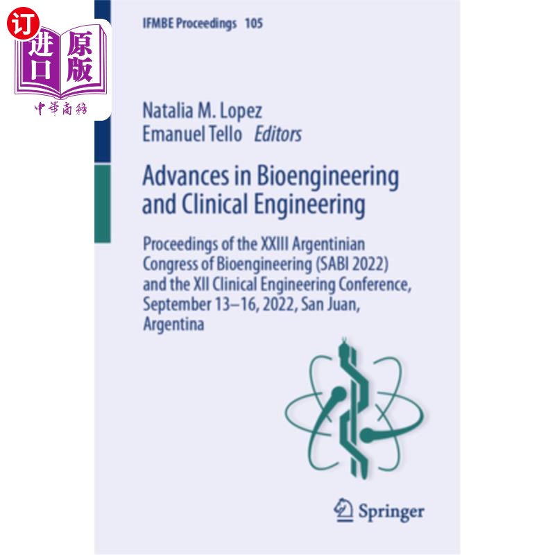 海外直订医药图书Advances in Bioengineering and Clinical Engineering: Proceedings of the XXIII Ar 生物工程和临床工程