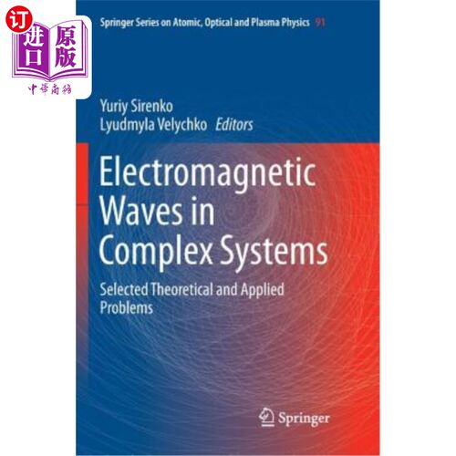 海外直订Electromagnetic Waves in Complex Systems: Selected Theoretical and Applied Probl 复杂系统中的电磁波:理论和应用