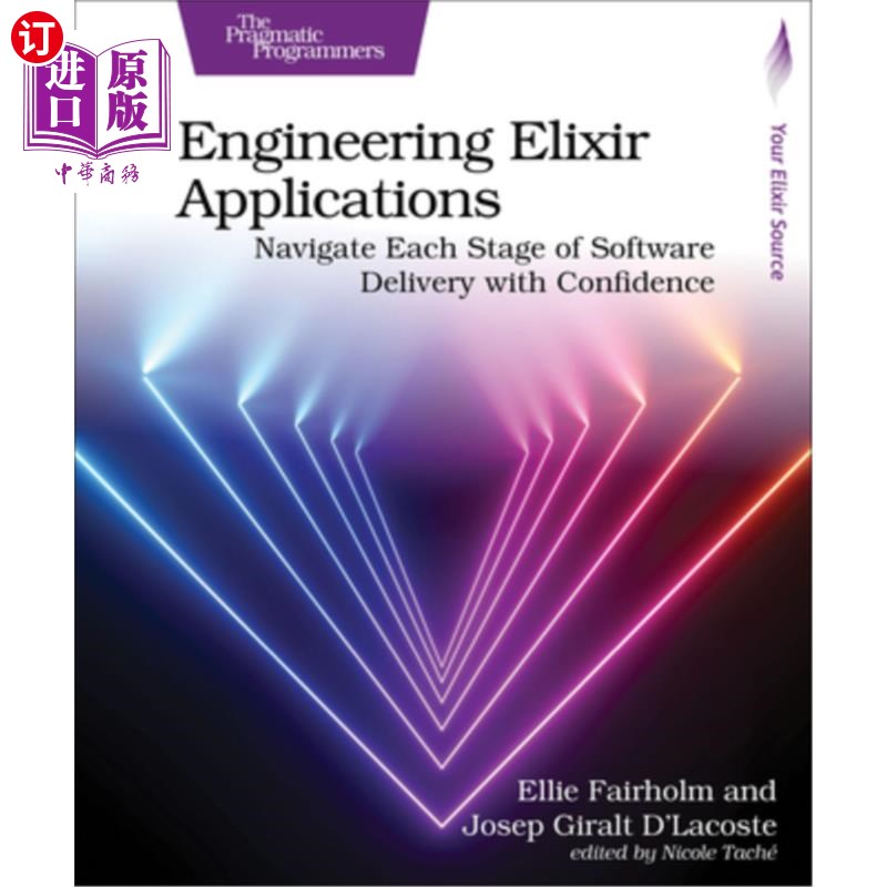 海外直订Engineering Elixir Applications: Navigate Each Stage of Software Delivery with C