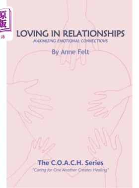海外直订Loving in Relationships: Caring for One Another Creates Healing - COACH series 恋爱中的爱:彼此关怀创造疗愈-