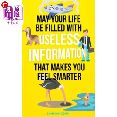 海外直订May Your Life Be Filled With Useless Information That Makes You Feel Smarter 也许你的生活充满了无用的信息，