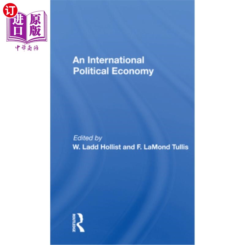 海外直订An International Political Economy: Volume 1: An International Political Economy 《国际政治经济学》第一卷: