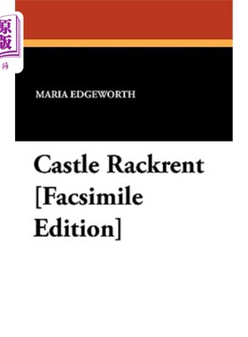 海外直订Castle Rackrent [Facsimile Edition] Castle Rackrent[传真版]