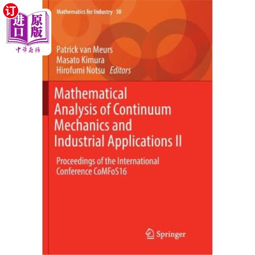 海外直订Mathematical Analysis of Continuum Mechanics and Industrial Applications II: Pro 连续介质力学和工业应用的数