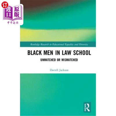 海外直订Black Men in Law School: Unmatched or Mismatched 法学院黑人：无与伦比或不匹配