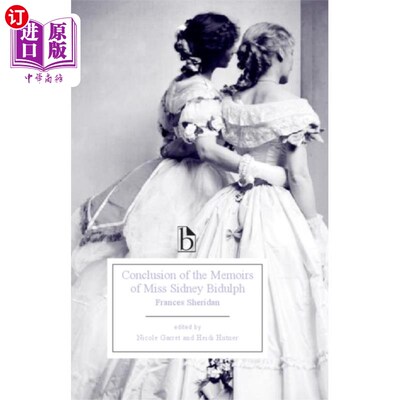 海外直订Conclusion of the Memoirs of Miss Sidney Bidulph... 《西德尼·比道夫小姐回忆录》结束语(1767)