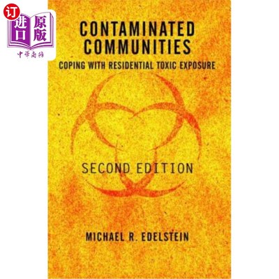 海外直订Contaminated Communities: Coping With Residential Toxic Exposure, Second Edition 受污染的社区:应对住宅有毒