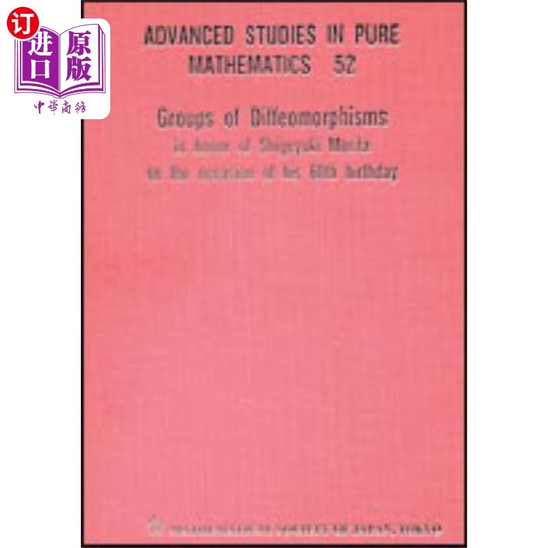 海外直订Groups Of Diffeomorphisms: In Honor Of Shigeyuki...同构群:纪念盛田茂之60岁生日