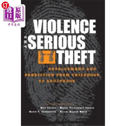 海外直订医药图书Violence and Serious Theft: Development and Prediction from Childhood to Adultho 暴力和严重盗窃:从