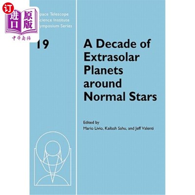 海外直订A Decade of Extrasolar Planets Around Normal Stars: Proceedings of the Space Tel 围绕普通恒星的太阳系外行星的十