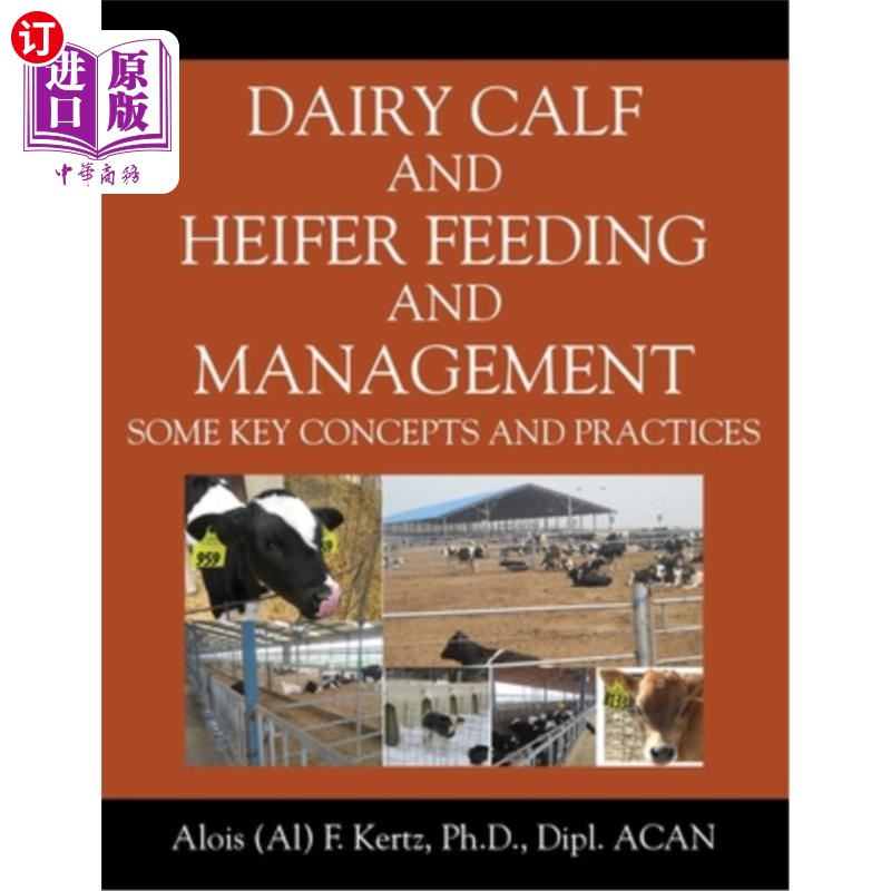海外直订Dairy Calf and Heifer Feeding and Management: Some Key Concepts and Practices 乳牛、小母牛饲养与管理：若干