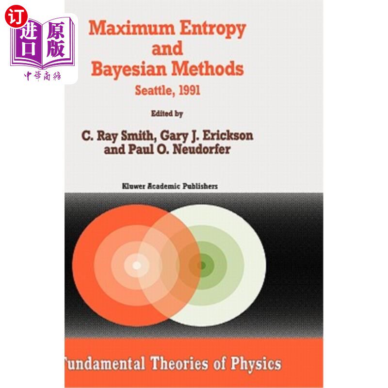 海外直订Maximum Entropy and Bayesian Methods: Seattle, 1991 最大熵和贝叶斯方法：西雅图，1991年