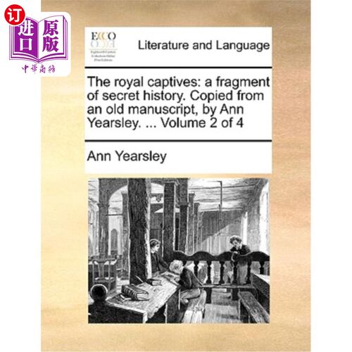海外直订The Royal Captives: A Fragment of Secret History. Copied from an Old Manuscript, 《皇家俘虏:一段秘史》复制