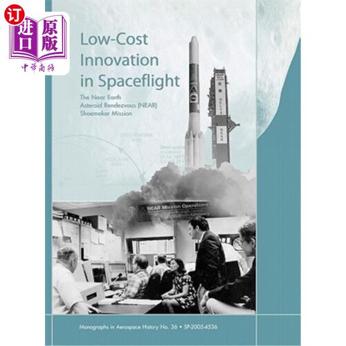 海外直订Low Cost Innovation in Spaceflight: The History of the Near Earth Asteroid Rende 太空飞行中的低成本创新：近